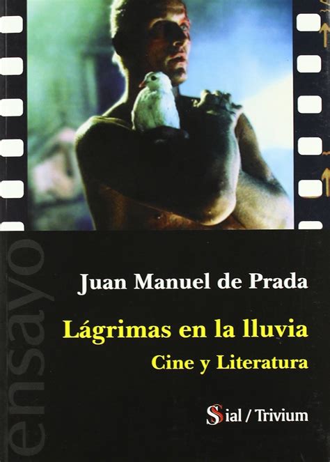 Lágrimas en la lluvia. Cine y literatura by Juan Manuel de Prada .